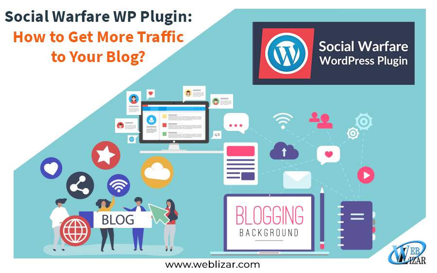 Social Warfare WP Plugin: How to Get More Traffic to Your Blog?