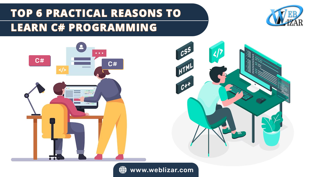 Top 6 Practical Reasons to Learn C# Programming