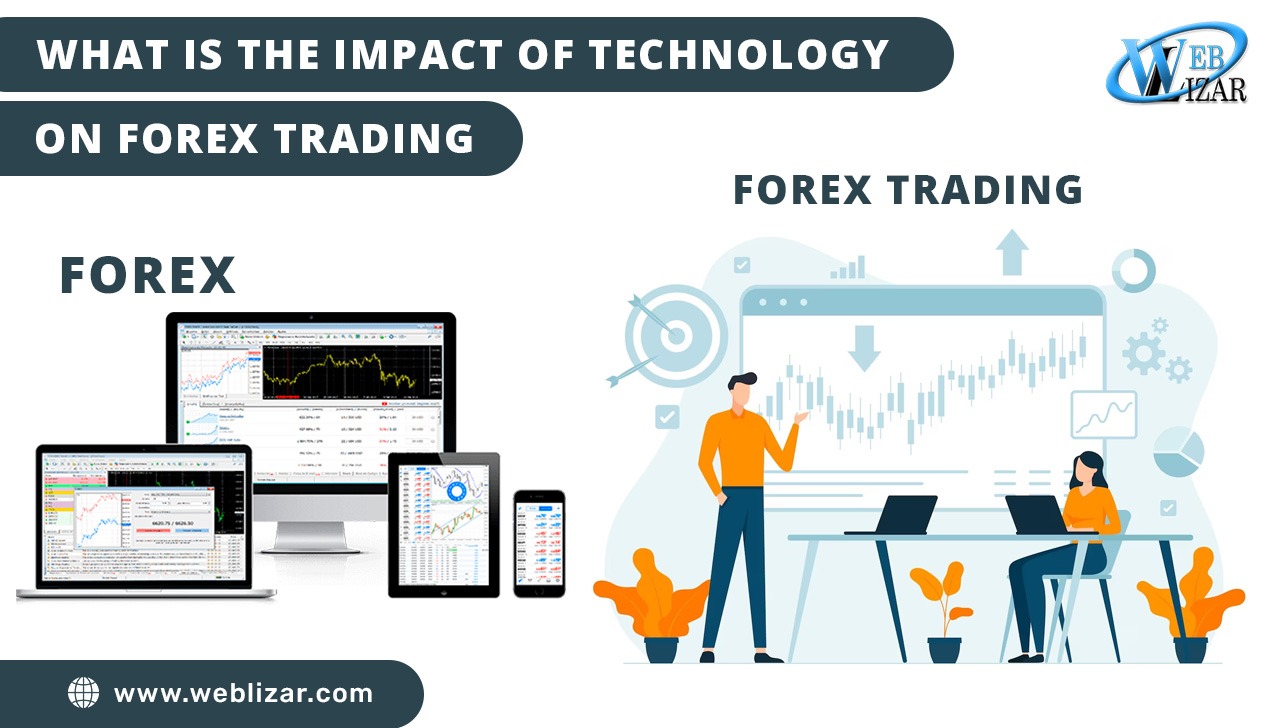 What is The Impact of Technology On Forex Trading