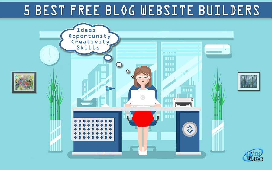 How To Develop A Free Blog For Writers Top 5 Best Website Blog Builders